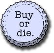 buy or die